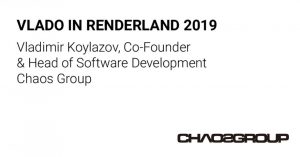 Vlado in Renderland 2019: V-Ray開発最新情報